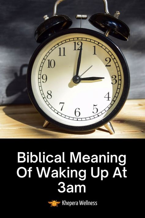 Biblical Meaning Of Waking Up At 3am - Khepera Wellness 3am Wake Up, Waking Up At 3am Meaning, Why Do I Wake Up At 3 Am, Why Pray, Waking Up At 3am, Wake Up Call, What To Read, How To Wake Up Early, Thoughts And Feelings