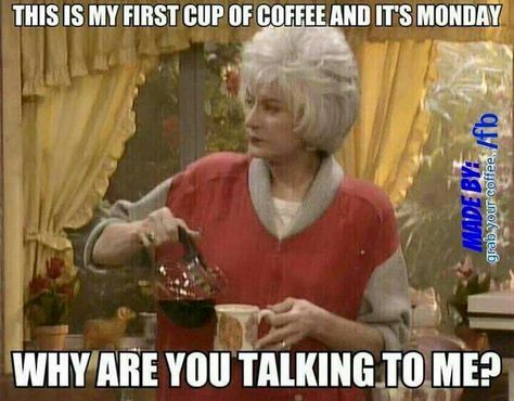 #notalkiebeforecoffee Monday Coffee, Monday Humor, Coffee Obsession, It's Monday, Coffee Is Life, E Card, Work Humor, Golden Girls, Coffee Love