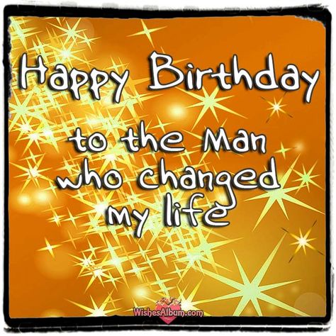 20 Lovely Birthday Messages for Him – To Your Man on His Birthday Happy Birthday Love Poems, Birthday Message For Him, To The Man I Love, Romantic Text Messages, Birthday Message For Husband, Love And Romance Quotes, Happy Birthday For Him, Romantic Good Morning Messages, Birthday Love Quotes