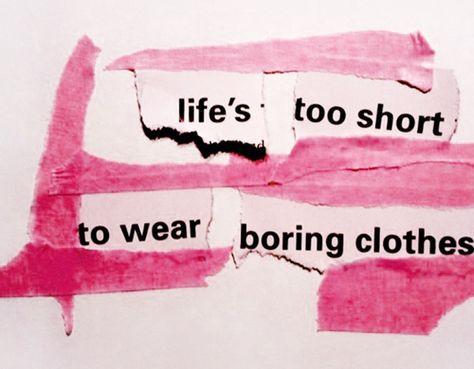 Life's too short to wear boring clothes... or makeup!! #quote Life's Too Short, Boring Clothes, Too Short, Quotes, Pink, Clothes