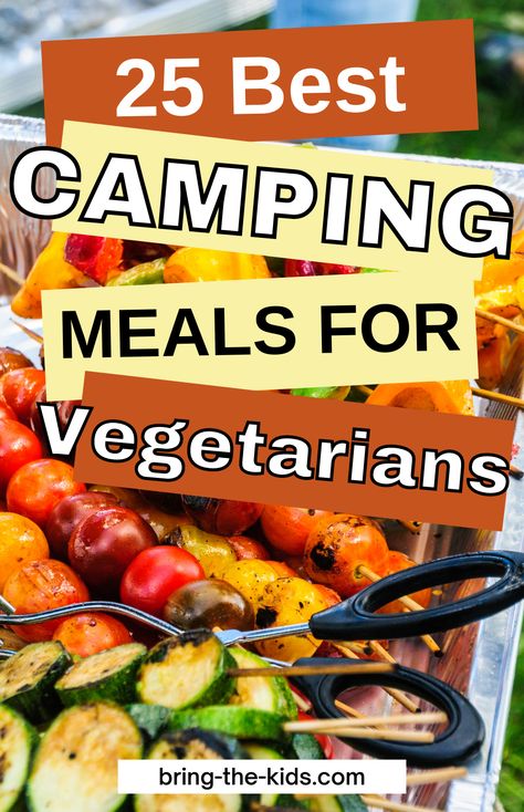 Vegetarian Camping Meals, Vegetarian Camping Recipes, Vegetarian Camping, Vegan Camping Food, Camping Meals For Kids, Rv Meals, Camping Meal Ideas, Campfire Meals, Camping Meal Planning