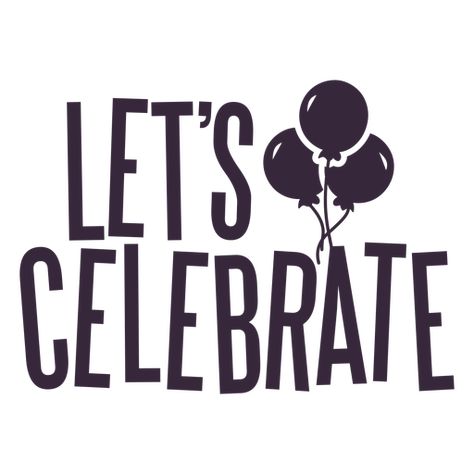 Lets celebrate balloons lettering #AD , #affiliate, #sponsored, #celebrate, #balloons, #lettering, #Lets Lets Celebrate Images, Lets Celebrate Quotes, Cricut Material, Birthday Celebration Quotes, Title Ideas, Lettering Download, Family Fun Day, Balloon Shop, Scrapbook Titles