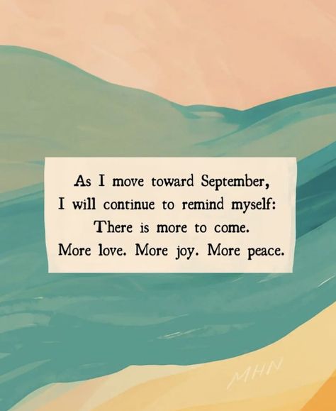 Welcome September, Bettering Myself, Finding Peace, Positive Thinking, Writing