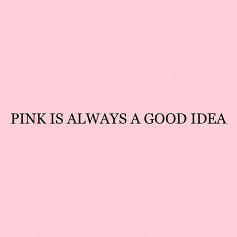 Positive 😌🩷 Everything Looks Better In Pink, Pink Isn't Just A Color It's A Lifestyle, Pink Girl Quotes, Quotes About Pink, Snob Quotes, Flock Book, Pink Quotes Color, Pink Wallpaper Quotes, Instagram Feed Tips