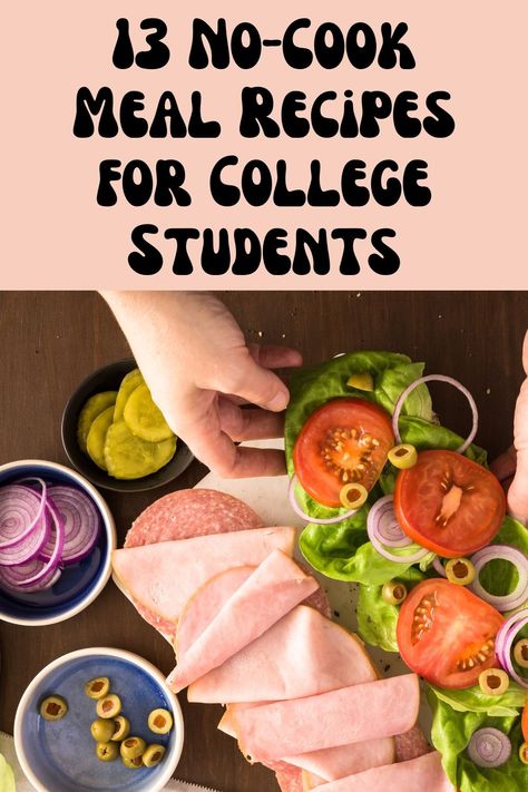 13 No-Cook Meal Recipes for College Students - Free College Info No Cook College Meals, Simple College Recipes Easy Meals, Cooking For College Students, College Student Meals, Antipasto Salad Recipe, College Recipes, Overnight Oats With Yogurt, Recipes For College Students, College Cooking