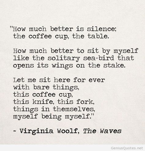 Myself being myself.- Virginia Woolf Virginia Woolf Quotes, Virginia Wolf, Quotes Dream, Robert Kiyosaki, Virginia Woolf, Literary Quotes, Tony Robbins, Wonderful Words, Quotes Poetry