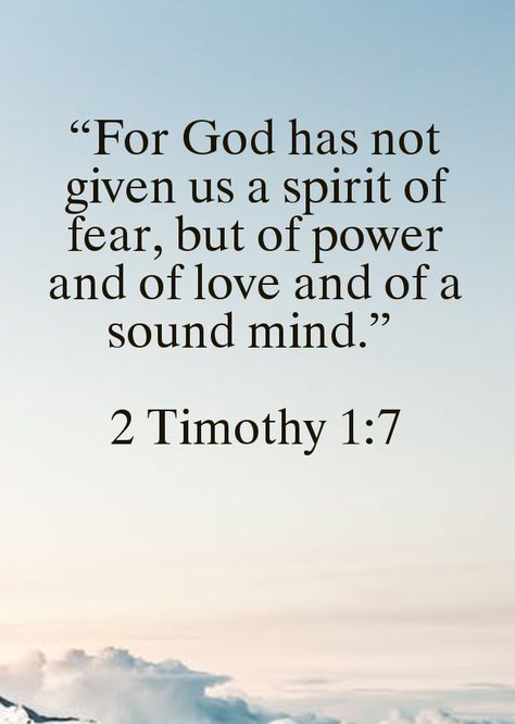 For God Has Not Given Us A Spirit, Power Love And A Sound Mind, I Have Not Given You A Spirit Of Fear, Spirit Of Fear Scripture, For God Did Not Give Us A Spirit Of Fear, Sound Mind Scripture, God Does Not Give Us A Spirit Of Fear, 2timothy 1:7, God Has Not Given Us A Spirit Of Fear