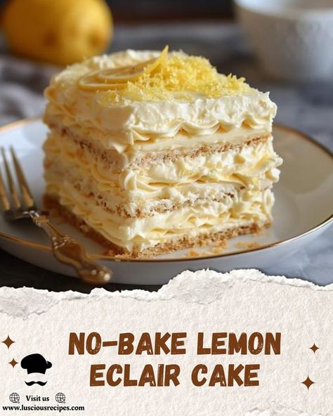 Luscious Recipes | No-Bake Lemon Eclair Cake | Facebook Lemon Eclair, Eclair Cake Recipes, Puff Pastry Crust, Recipes Treats, Lemons And Limes, Eclair Cake, Recipes For Desserts, Custard Cake, Lemon Pudding