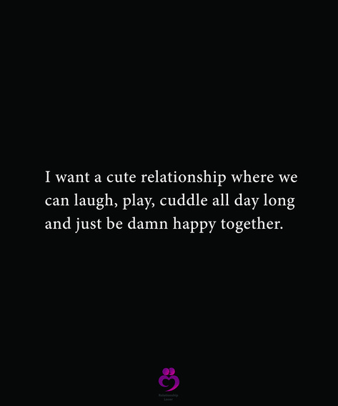 I want a cute relationship where we can laugh, play, cuddle all day long and just be damn happy together. #relationshipquotes #womenquotes All I Want In A Relationship, I Just Want Cuddles, Happy Relationship Quotes, Cute Relationship, Types Of Relationships, Cooking Together, Happy Together, San Clemente, Happy Relationships