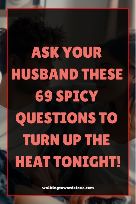 Ask your husband these 69 spicy questions to turn up the heat tonight! Questions To Ask Your Husband In Bed, Spicy Questions To Ask Your Husband, Spicy Conversation Starters, Spicy Couples Questions, Spicy 21 Questions, Spicy Questions To Ask Your Boyfriend, Spicy Questions To Ask, Questions To Ask Your Husband, Spicy Questions