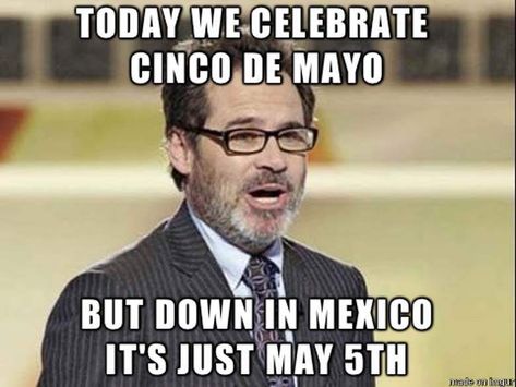 Cinco de Mayo meme Mom Memes, Awkward Moments, Funny Quote, Mom Humor, Pick One, First Names, 1 2 3, I Laughed, Funny Pictures