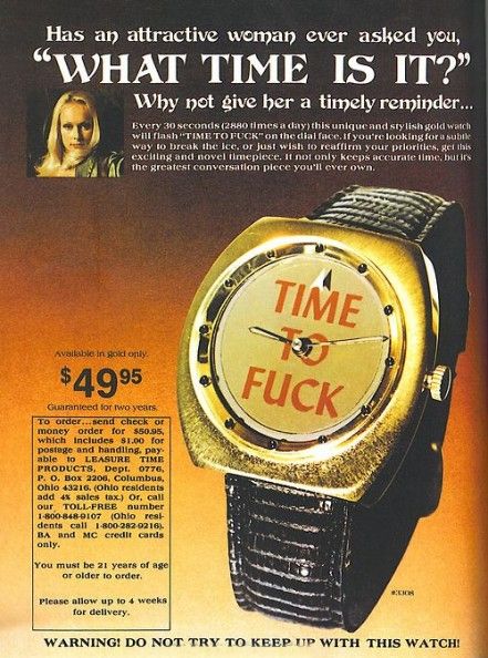 "Available in Gold Only." Nothing but the best for the classy man about town who would purchase this. Worst Inventions, Funny Vintage Ads, Funny Ads, Watch Ad, Old Advertisements, What Time Is, Retro Ads, Tv Ads, Old Ads