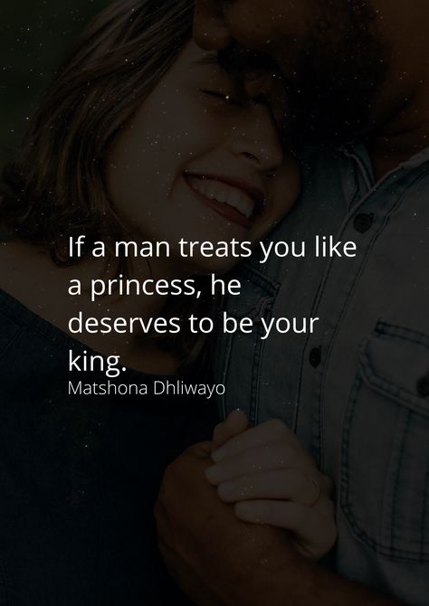 When He Treats You Like A Queen, When He Treats You Like A Princess, Man Treating Woman Right Quotes, He Treats Me Like A Princess, How To Treat A Man Like A King, King And Queen Quotes, Love Sucks, Move On Quotes, Princess Quotes