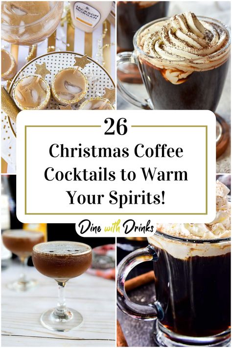 Collage of 4 christmas coffee cocktails. Warm Holiday Cocktails, Warm Christmas Drinks, Coffee Cocktail Recipes, Winter Drinks Alcoholic, Hot Christmas Drinks, Alcoholic Coffee Drinks, Holiday Coffee Drinks, Warm Winter Drinks, Warm Cocktails