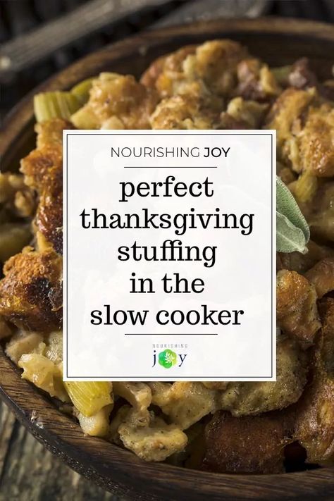 Thanksgiving Stuffing in the Slow Cooker • Nourishing Joy No Egg Stuffing Recipe, Stuffing Recipes Thanksgiving Crockpot, Slowcooker Stuffing Thanksgiving, Stuffing In Crockpot Slow Cooker, Crockpot Stuffing Recipes Thanksgiving, Crockpot Dressing Thanksgiving, Crock Pot Stuffing Thanksgiving, Slow Cooker Thanksgiving Recipes, Slowcooker Stuffing