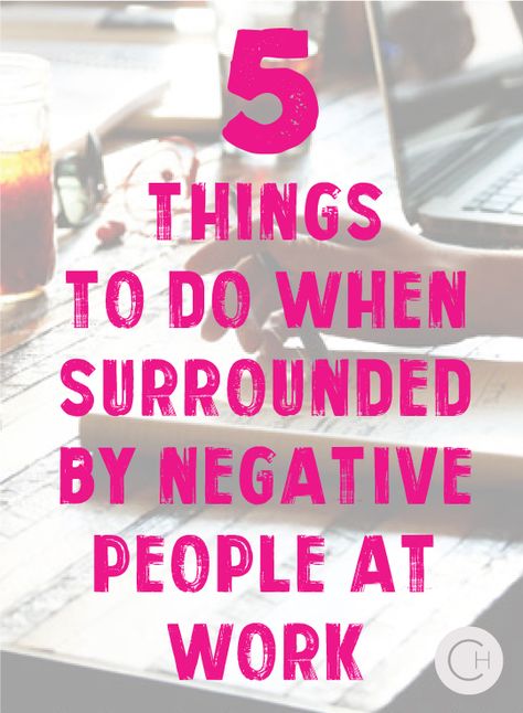 Responsibility At Work, Quotes About Negative People At Work, Negative Workplace Quotes, How To Let Things Go At Work, How To Be Positive At Work, Negative Work Environment, Positive Culture At Work, Protection At Work, Creating A Positive Work Environment