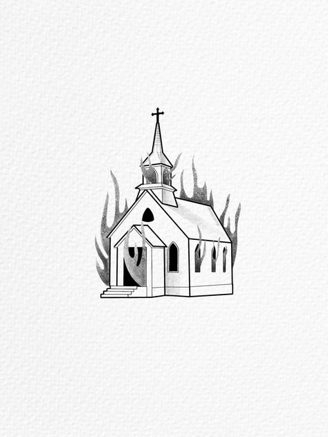 Church On Fire Tattoo, Burning Church Drawing, Take Me To Church Tattoo, House On Fire Tattoo, Burning House Tattoo, Burning Church Tattoo Design, Church Tattoo Design, Church On Fire, Drawing For Tattoos