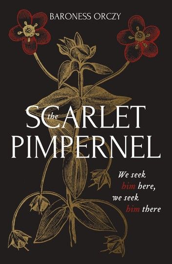 The Scarlet Pimpernel Scarlet Pimpernel, The Scarlet Pimpernel, Ella Enchanted, English Gentleman, The Scarlet Letter, The French Revolution, The Lone Ranger, Lone Ranger, Writing Career