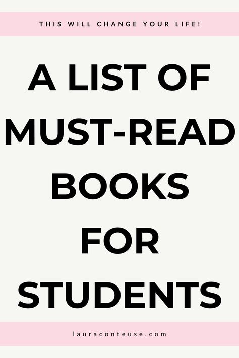 a pin that says in a large font A List of Must-Read Books for Students Best Self Development Books, Best Motivational Books, Top 100 Books, Books To Read In Your 20s, Personal Growth Books, Books To Read For Women, Best Self Help Books, Life Changing Books, Self Development Books