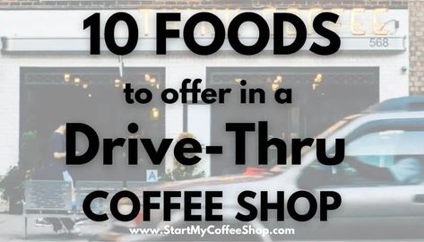 10 Foods to Offer in a Drive-Thru Coffee Shop - Start My Coffee Shop Drive Thru Coffee Shop Ideas, Grab And Go Coffee Shop, Coffee Stand Ideas Drive Thru, Coffee Drive Thru Ideas, Drive Thru Coffee Shop Design, Drive Through Coffee Shop, Coffee Stand Design, Drive Thru Coffee Shop, Coffee Shop Menu Board