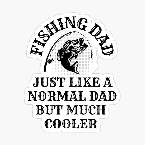 Funny Fishing Dad Father Daddy Fisherman Quote Fathers Day Christmas by JooArtPrints ★★★★★ | Redbubble Fisherman Quotes, Funny Fishing Quotes, Fishing Jokes, Fishing Signs, Boys First Birthday Party Ideas, Wife Quotes, Inspirational Poems, Boy Fishing, Fishing Quotes