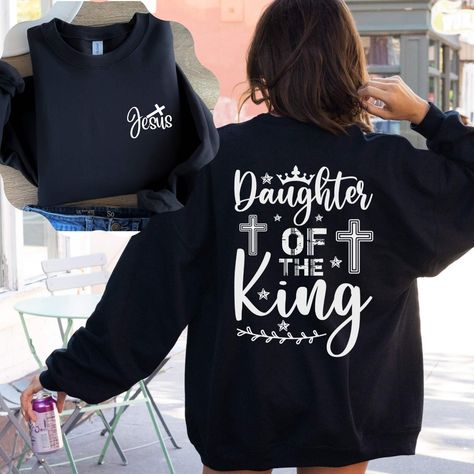 Daughter Of The King Sweatshirt, Faith Hoodies, Religious Hoodies, Christian Based Shirts, Bible Verse Hoodies for Women, Jesus Sweatshirt Abbie Core, The Kings Daughter, Daughter Of The King, Jesus Sweatshirts, Hoodies For Women, Christian Bible Quotes, Daughters Of The King, God Quotes, Christian Bible