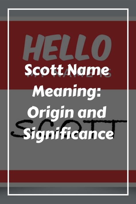 If you are curious about the origin of the name Scott, you have come to the right place. The Scott name has a rich history that spans several centuries. In Scott Tattoo, Scott Name, Top 100 Names, Tattoo Name, Name Origins, Scottish Culture, Scott Caan, Classic Names, Name Generator