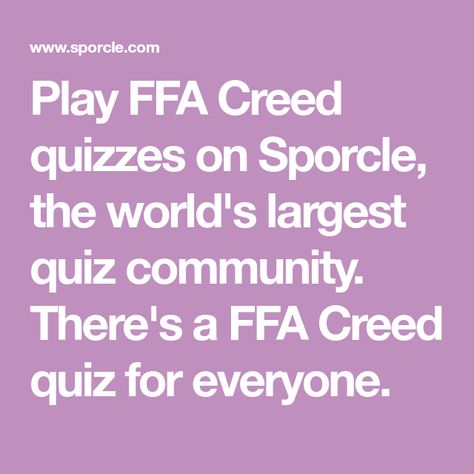 Play FFA Creed quizzes on Sporcle, the world's largest quiz community. There's a FFA Creed quiz for everyone. Ffa Creed, Trivia Quizzes, Green Hand, Ffa, Worlds Largest, Trivia, For Everyone, Green