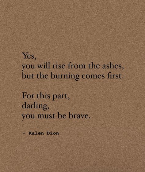 Rising From The Ashes, Free Woman, Rise From The Ashes, The Burning, Fun Quotes, Be Brave, But First, First They Came, Wallpaper Quotes