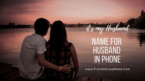 Name For Husband in Phone For Funny, Best & Cute Names List Name For Husband in Phone: Hello friend, today we will give you the Name For Husband in Phone, …  The post Name For Husband in Phone【2020】For Funny & Cute Names List appeared first on Friends Group Name List for Friends, Family, Cousins, Cool and Funny. Short Love Quotes For Her, Happy Quotes About Him, Make Me Happy Quotes, Short Love Quotes, Birthday Wishes For Wife, Love Sayings, Love Status Whatsapp, Names List, Hindi Shayari Love