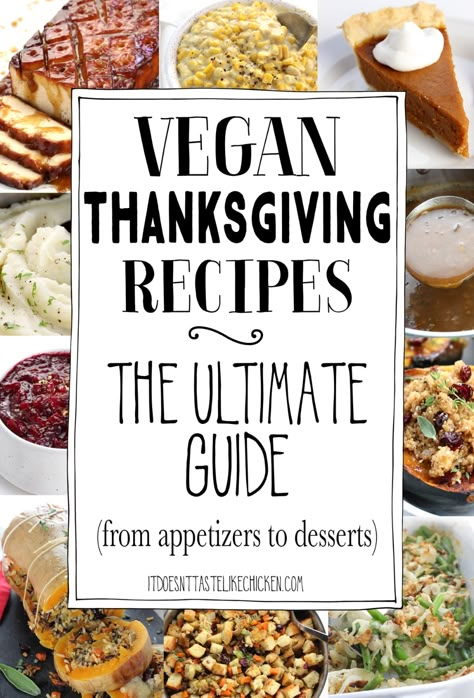 Over 80 vegan Thanksgiving recipes perfect for your feast! Everything from appetizers, sides, main dishes, desserts, and even a few warming drinks. All of the classic recipes are included such as pumpkin pie, cheesy scalloped potatoes, green bean casserole, stuffing, creamed corn, sweet potato casserole, mashed potatoes and gravy, and even holiday roasts all made totally vegan. It's the ultimate guide! #itdoesnttastelikechicken #thanksgiving #veganrecipes Vegan Thanksgiving Side Dishes, Vegan Thanksgiving Dessert, Thanksgiving Mains, Vegan Thanksgiving Dinner, Holiday Roasts, Thanksgiving Appetizer Recipes, Vegan Holiday Recipes, Thanksgiving Recipe, Vegan Thanksgiving Recipes