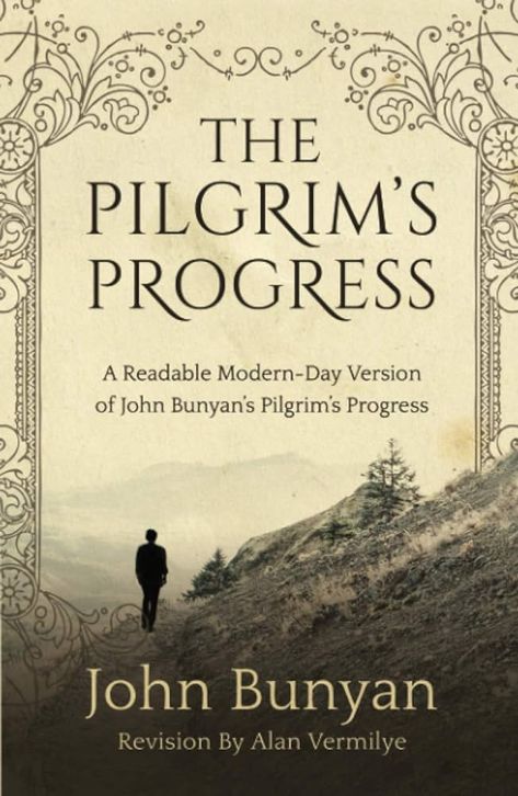 The Pilgrim's Progress: A Readable Modern-Day Version of John Bunyan’s Pilgrim’s Progress (Revised and easy-to-read) (The Pilgrim's Progress Series, Band 1) : Bunyan, John, Vermilye, Alan: Amazon.de: Books John Pilgrim, Pilgrim Wallpaper, Consider It Pure Joy, John Bunyan, The Pilgrim's Progress, The Pilgrims, Gods Favor, Almond Tree, Hope In God