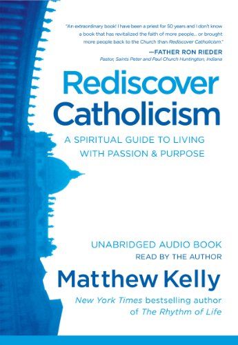 9781937509002: Rediscover Catholicism - AbeBooks - Matthew Kelly: 1937509001 Matthew Kelly, Spiritual Guide, Book Program, Catholic Books, Spiritual Guides, Christian Books, Roman Catholic, Catholic Faith, The Church