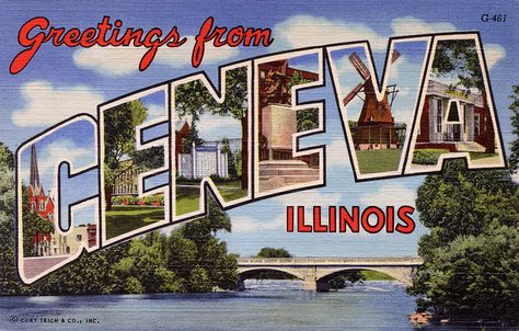 Greetings from Geneva, Illinois Geneva Illinois, American Midwest, Katherine Mansfield, Big Letters, Picture Postcards, Valley View, St Charles, Celebrate Life, River Valley