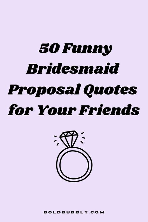 bridesmaid proposal quotes Friends Bridesmaid Proposal, Sister Maid Of Honor Proposal Quotes, Quotes For Bridesmaids, Bridesmaid Proposal Quotes, Quotes For Your Friends, Bridesmaid Quotes, Proposal Quotes, Funny Bridesmaid Proposal, Bridesmaid Funny