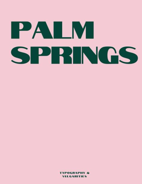 Palm Springs: The Coffee Table Book (Pink Edition) : Vulgarities, Typography: Amazon.co.uk: Books Palm Springs Typography, Spring Coffee, Coffee Table Book, Coffee Table Books, The Coffee, Palm Springs, Springs, Typography, Coffee Table