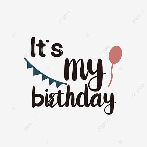 What To Post On My Birthday, It My Birthday Today, Birthday Note To Self, Is My Birthday, Ist My Birthday, My Happy Birthday To Me, Birthday To Me, Today Its My Birthday, My Birthday Photo