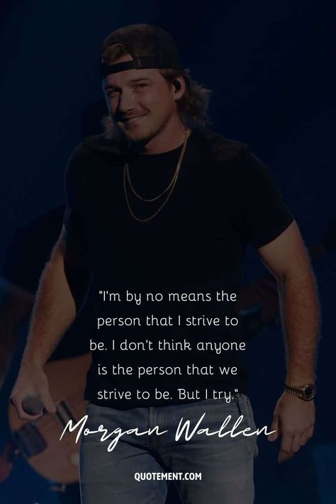 Below you’ll find a great collection of Morgan Wallen quotes I collected from all over the web, capturing the essence of his music and the personality behind it. Morgan Wallen Quotes Wallpaper, Wallen Quotes, Cute Country Quotes, Morgan Wallen Quotes, Morgan Wallen Lyrics Wallpaper, Famous Music Quotes, Famous Quotes From Songs, Best Senior Quotes, Singer Quote