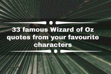 33 famous Wizard of Oz quotes from your favourite characters Wizard Of Oz Quotes Inspiration, Oz Tattoo, Halloween Captions, Quote Quiz, Wizard Of Oz Quotes, Dorothy Wizard Of Oz, Witch Quotes, Glinda The Good Witch, Musical Film