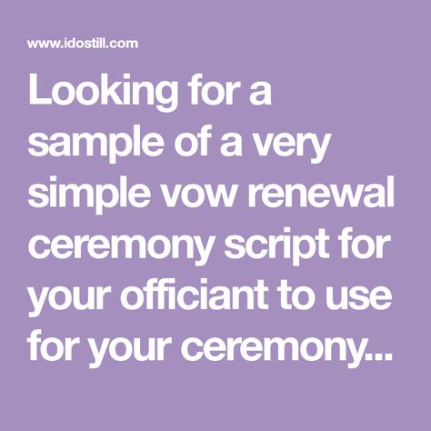 Looking for a sample of a very simple vow renewal ceremony script for your officiant to use for your ceremony? Look no further! Vow Renewal Quotes, Simple Vow Renewal Ideas, Vow Renewal Ceremony Script, Simple Vow Renewal, Renewal Quotes, Ceremony Script, Wedding Vow Renewal Ceremony, Wedding Ceremony Readings, Script Ideas