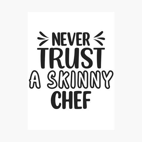 Funny Kitchen Quotes, Culinary Quotes, Chef Quotes, Cooking Quotes, Cooking Lover, Kitchen Quotes, Funny Kitchen, Never Trust, Kitchen Humor