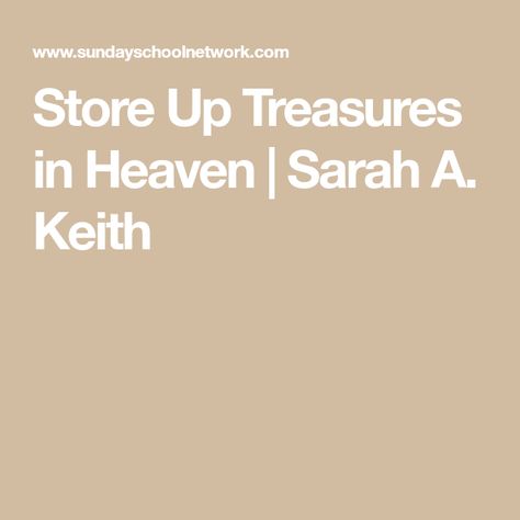 Store Up Treasures in Heaven | Sarah A. Keith Adventures In Odyssey, Treasures In Heaven, Praying For Others, Heaven And Hell, Kingdom Of Heaven, Bible Study Notebook, Church Crafts, Bible Lessons For Kids, Books Of The Bible