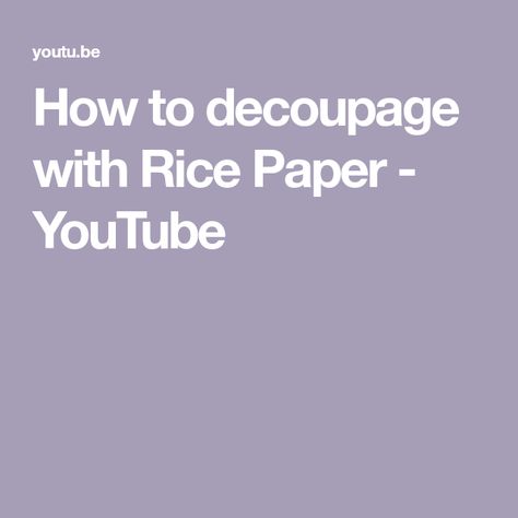 How to decoupage with Rice Paper - YouTube Decoupage With Rice Paper, Modge Podge Projects, Homemade Mod Podge, Decoupage Candles, Mod Podge Projects, Decoupage Rice Paper, Decoupage Tutorial, Aluminum Can Crafts, Decoupage Wood