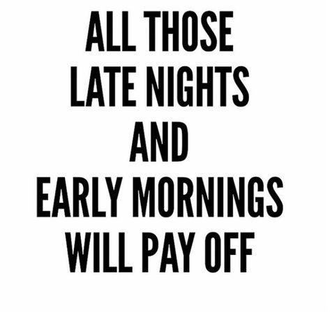 All those late nights and early mornings will pay off! Late Night Quotes, Late Nights And Early Mornings, Improvement Quotes, Work Hard In Silence, Work Success, Self Improvement Quotes, Business Inspiration Quotes, How High Are You, Better Myself