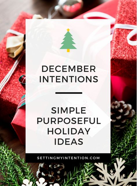 December Intentions and Monthly Goals: Simple, Purposeful Holiday Ideas #christmas  #slowliving #monthlygoals #goals December Intentions, Holiday Ideas Christmas, Minimal Christmas, Unique Christmas Decorations, Personal Improvement, Monthly Goals, Minimalist Gifts, Simple Holidays, Easy Street