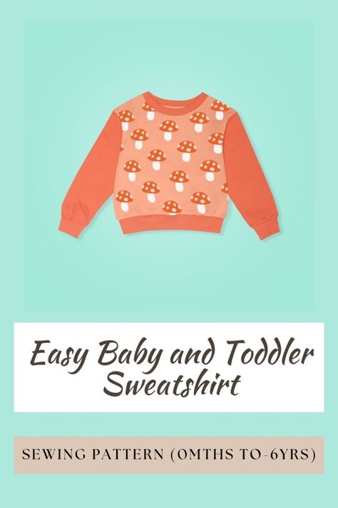 Easy Baby and Toddler Sweatshirt sewing pattern (0mths-6yrs) - Sew Modern Kids Free Toddler Sewing Patterns, Kids Sweatshirt Pattern, Fleece Sewing Patterns, Sweatshirt Sewing Pattern, Sweatshirt Sewing, Toddler Sewing Patterns, Sweatshirt Pattern, Family Sweater, Easy Patterns