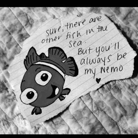 Sure, there are other fish in the sea. But you'll always be my nemo <3 Nemo Quotes, Quotes Disney, Finding Nemo, Sea Fish, Disney Love, Romantic Quotes, Cute Quotes, Always Be, Make Me Smile