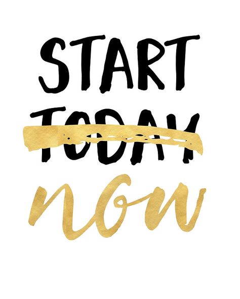 START NOW NOT TODAY - motivational quote -  Don’t wait until next year, next month, next week, or today. Just start right now because later might never come if you don’t start right now. Just do it, just doooo eeeeeet. Now is the time.  start now today wisdom quote time gold bedroom motivation typography do it Do It Today Quotes, Finish What You Start, Start Now Wallpaper, Just Start Quotes, Do It Now Quotes, Motivation Typography, Quote Time, Gold Quotes, Now Quotes