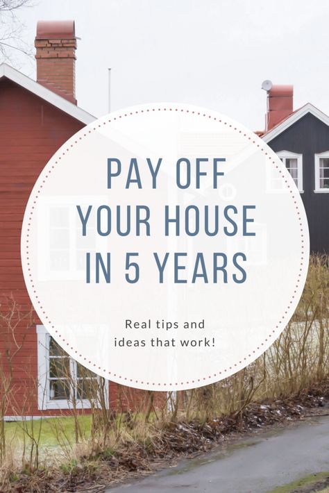 How to Pay off Your House in 5 Years or Less Paying Off Mortgage Faster, Pay Off Mortgage Early, Mortgage Loan Originator, Mortgage Free, Mortgage Process, Financial Growth, Mortgage Payoff, Refinance Mortgage, Buy A House