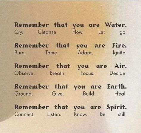 That you are water. That you are Fire. That you are Air. That you are Earth. That you are Spirit. Remember. Positive Self Affirmations, A Poem, Pretty Words, Pretty Quotes, Energy Healing, The Words, Mind Body, Positive Affirmations, Mantra